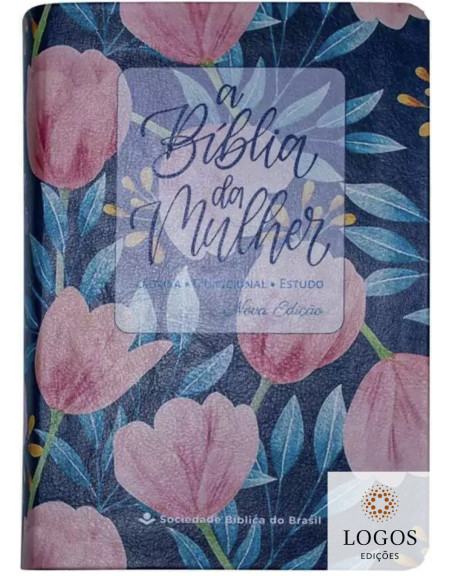 A Bíblia da Mulher - nova edição - NAA - tamanho portátil - tulipa azul. 7899938426708
