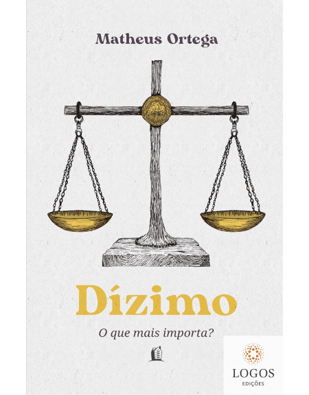 Dízimo - que mais importa? 9786556898476. Matheus Ortega