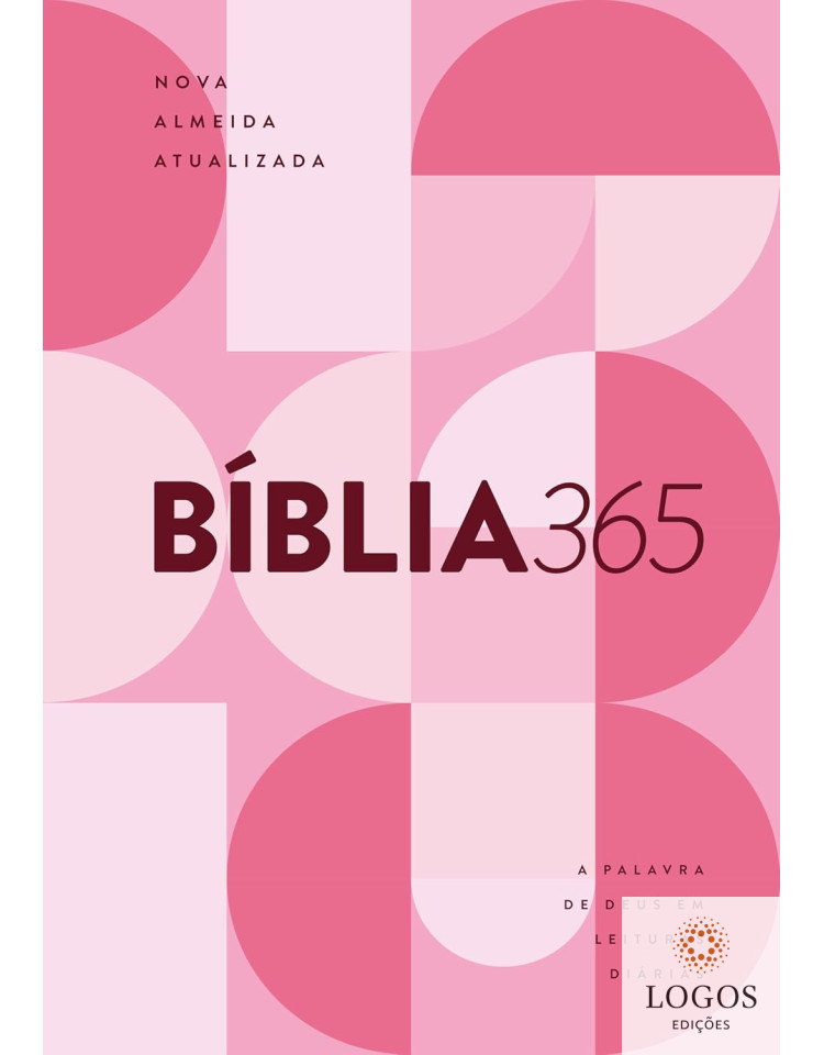 Bíblia 365 - NAA - a Palavra de Deus em leituras diárias - capa dura - rosa feminina. 9786559883660