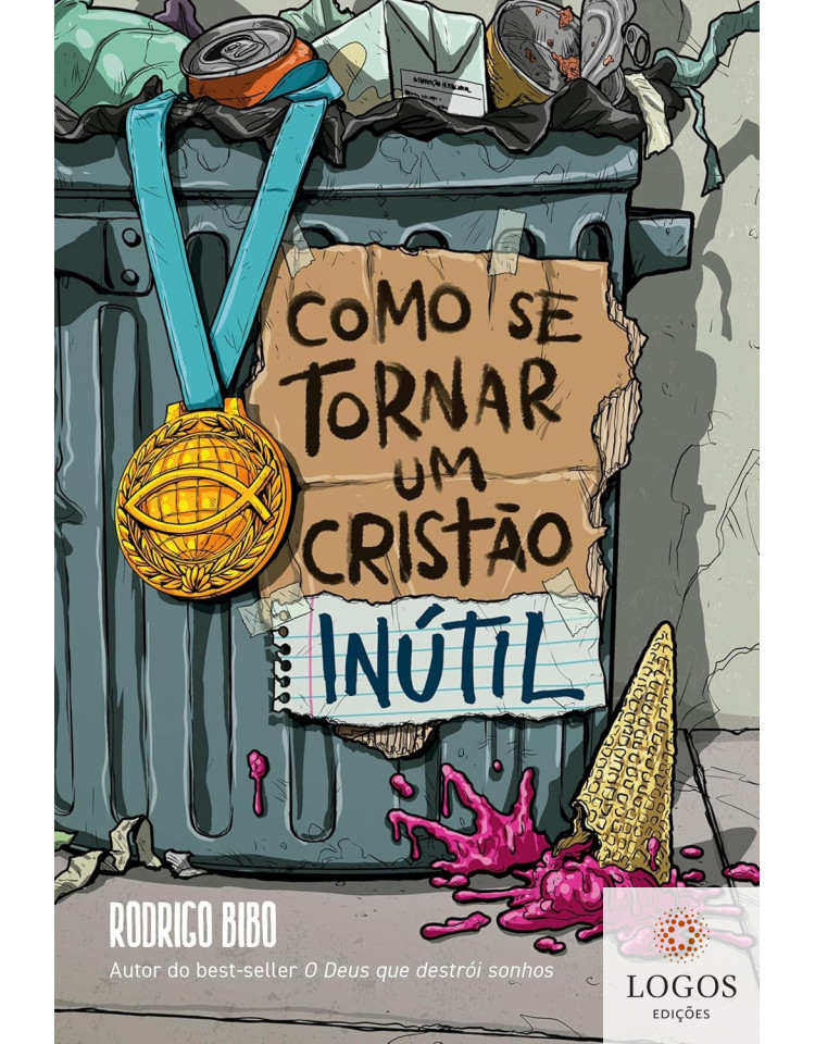 Como se tornar um cristão inútil. 9786552171368. Rodrigo Bibo Como se tornar um cristão inútil. 9786552171368. Rodrigo Bibo