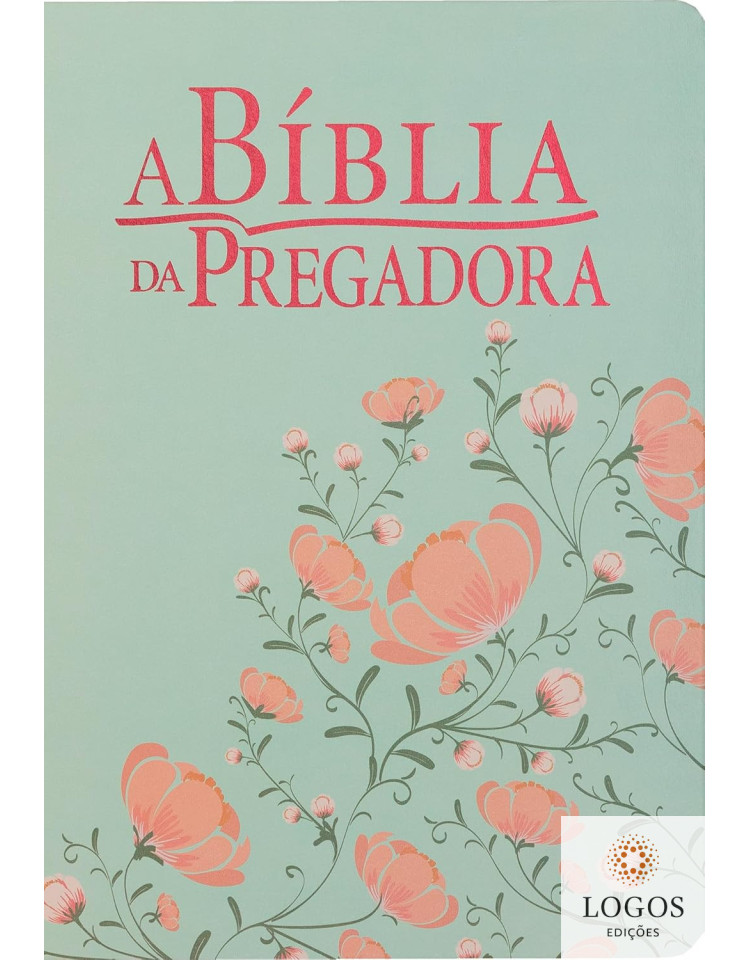 A Bíblia da Pregadora - capa luxo couro bonded - floral verde. 7899938416839 A Bíblia da Pregadora - capa luxo couro bonded - floral verde. 7899938416839