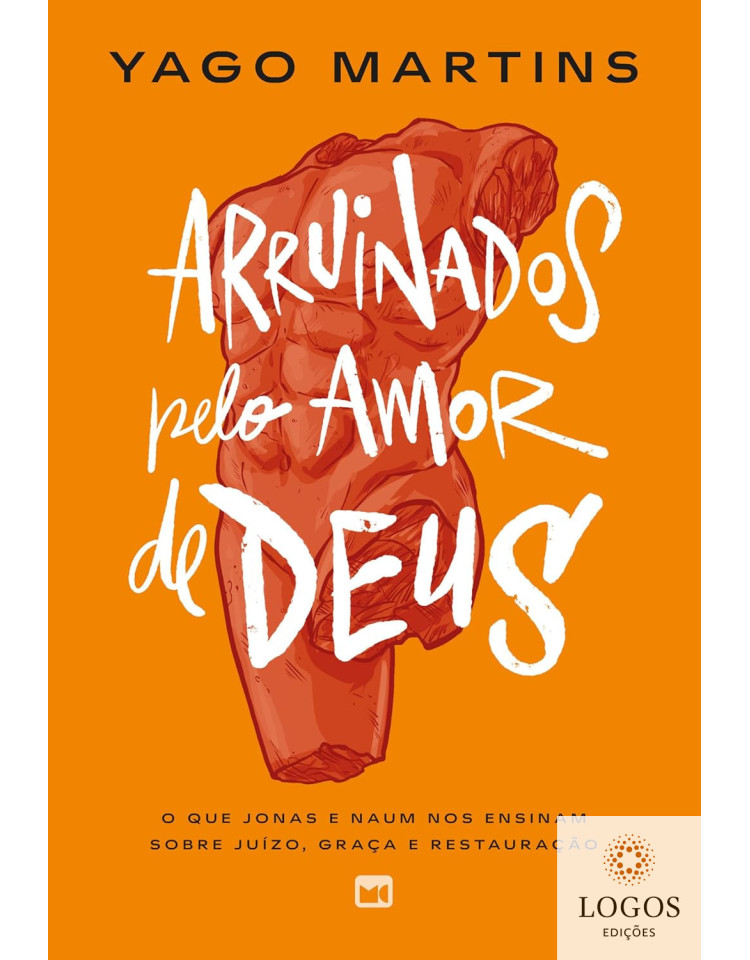 Arruinados pelo amor de Deus. 9786559884292. Yago Martins