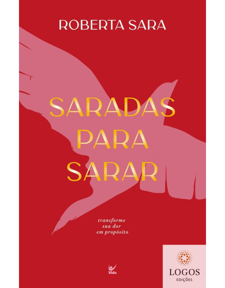 Saradas para sarar. 9786555846706. Roberta Sara