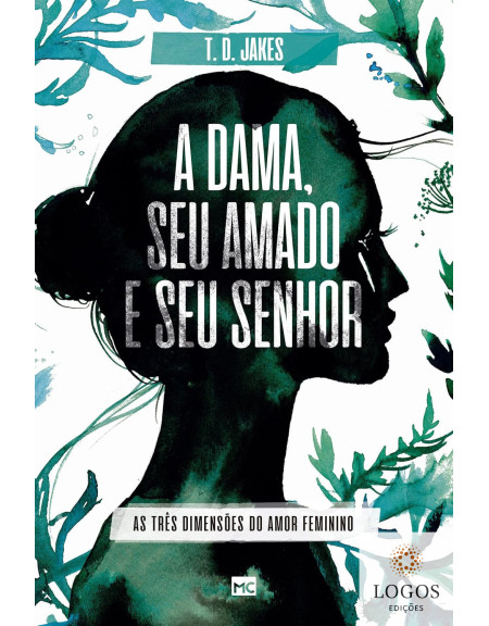 A dama, seu amado e seu senhor. 9788543303277. T.D. Jakes