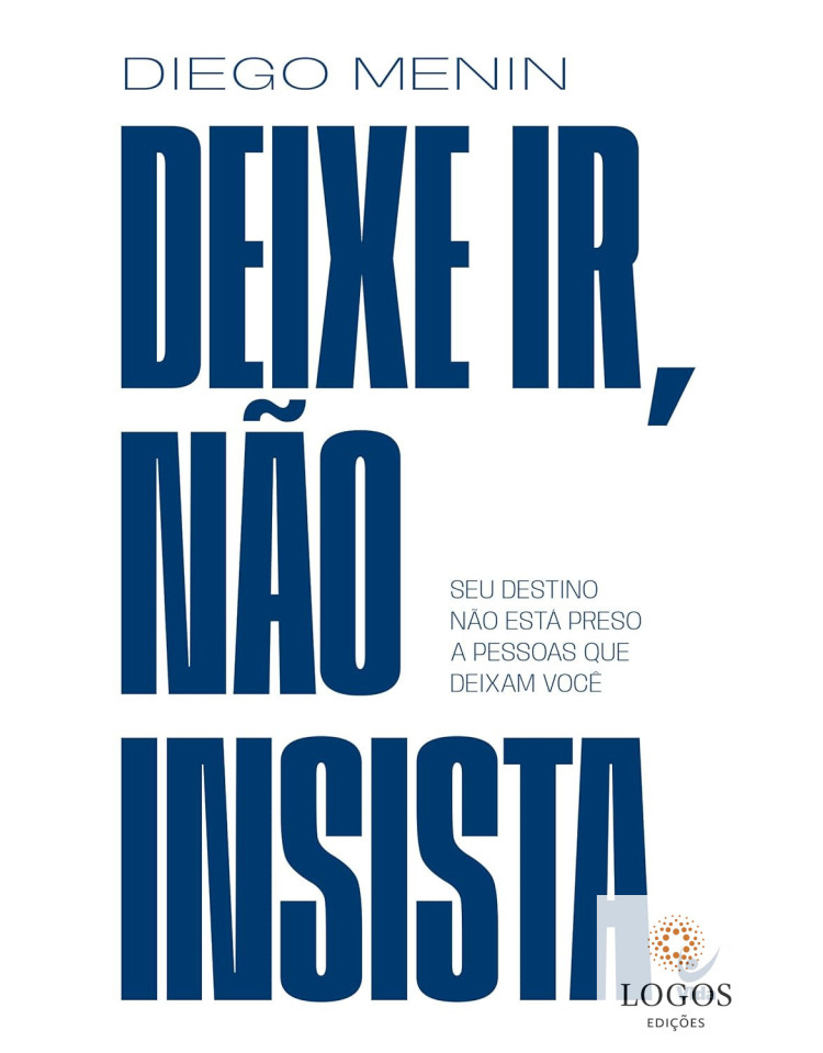 Deixe ir, não insista. 9786555845303. Diego Menin