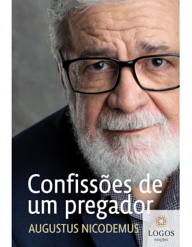Confissões de um pregador. 9786559882090. Augustus Nicodemus