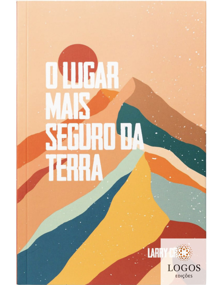 O lugar mais seguro da terra. 9786556893792. Larry Crabb