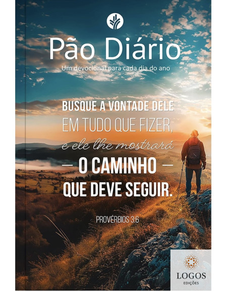 Pão Diário - volume 29 - Busque a Deus - Provérbios 3:6. 9786553507654