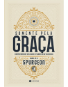 Somente pela graça . 9786584686120. Charles Spurgeon