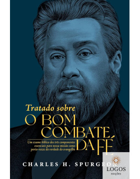Tratado sobre o bom combate da fé. 9786584686892. Charles Spurgeon