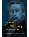 Tratado sobre o bom combate da fé. 9786584686892. Charles Spurgeon