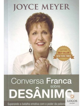 Conversa franca sobre desânimo - superando a batalha emotiva com o poder da palavra de Deus, Joyce Meyer. 9788561721800