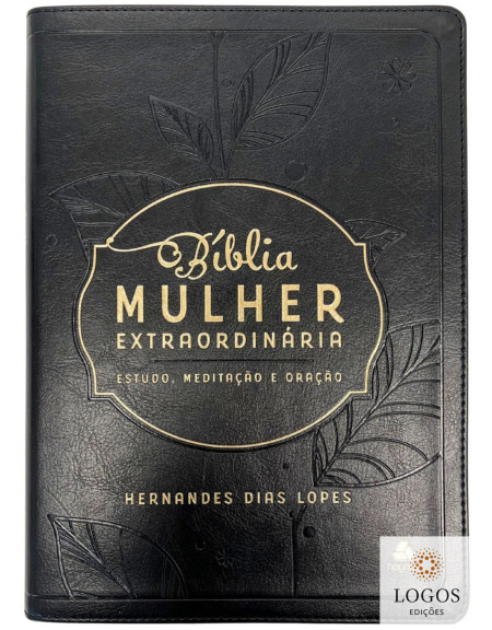 Bíblia mulher extraordinária - Estudo, Meditação e Oração - capa luxo - preta. 9788577426560. Hernandes Dias Lopes