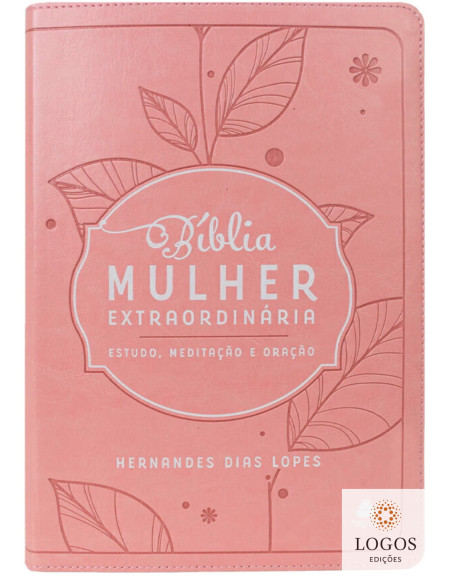 Bíblia mulher extraordinária - Estudo, Meditação e Oração - capa luxo - lilás. 9788577426461. Hernandes Dias Lopes