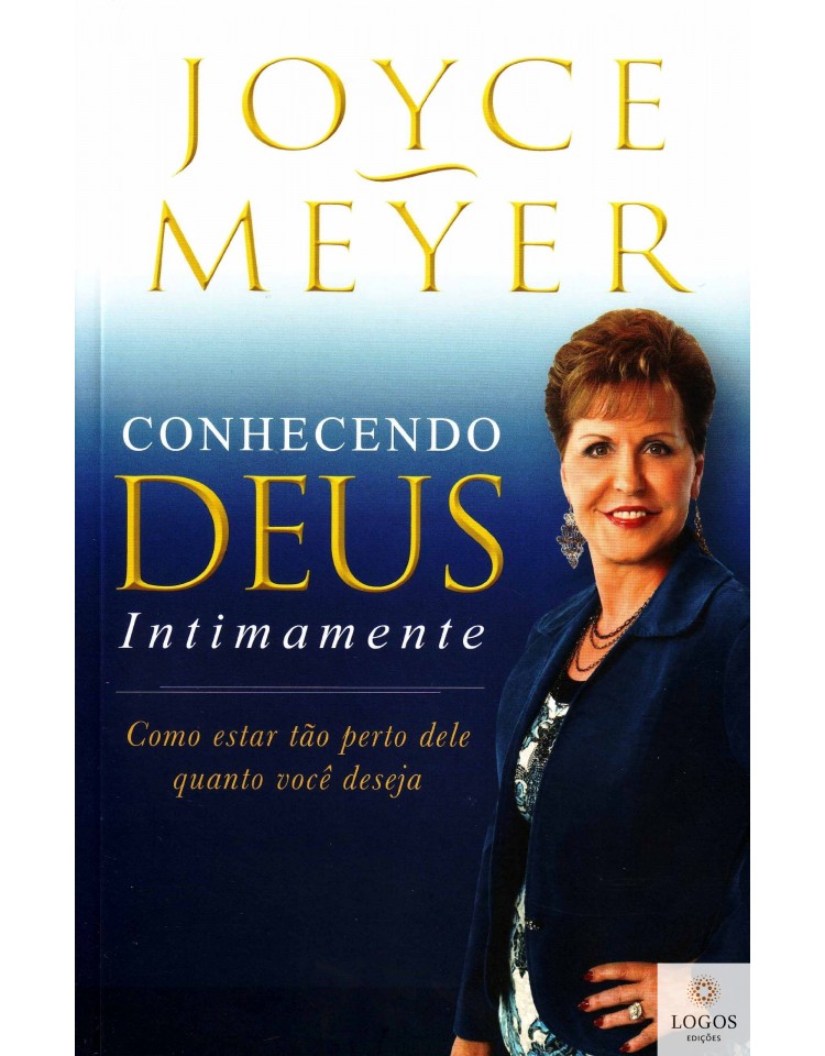 Joyce Meyer. Conhecendo Deus intimamente. 9788561721886