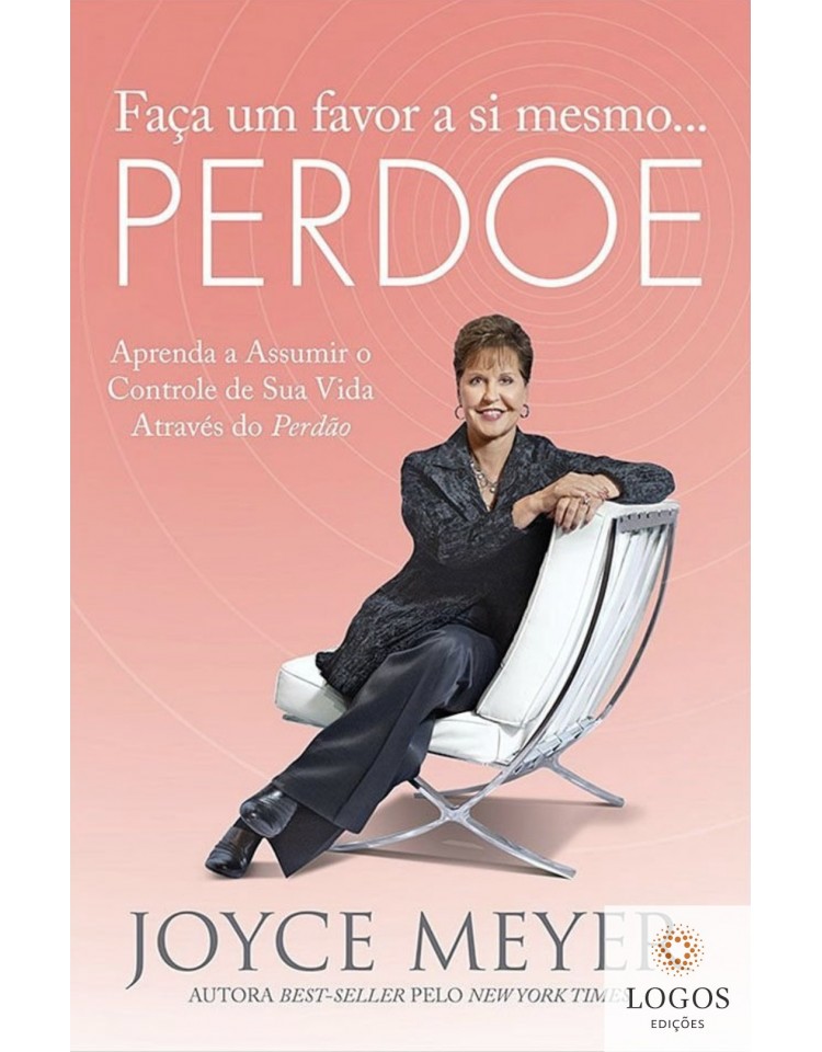 Faça um favor a si mesmo... Perdoe. JOYCE MEYER. 9788583210122