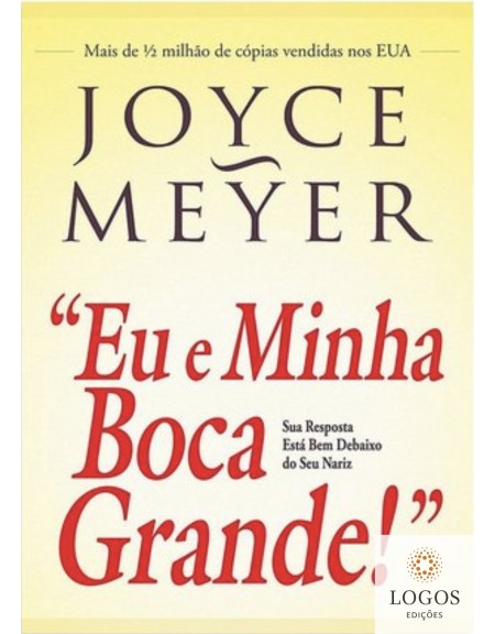 Eu e minha boca grande. Joyce Meyer. 9788561721022