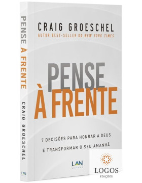 Pense à frente. 9786587343617. Craig Groeschel