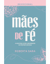 Mães de fé - devocional. 9786501389424. Roberta Sara