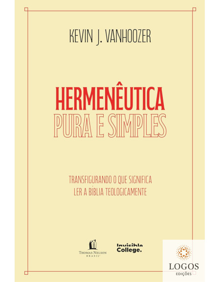 Hermenêutica pura e simples. 9786552172549. Kevin J. Vanhoozer
