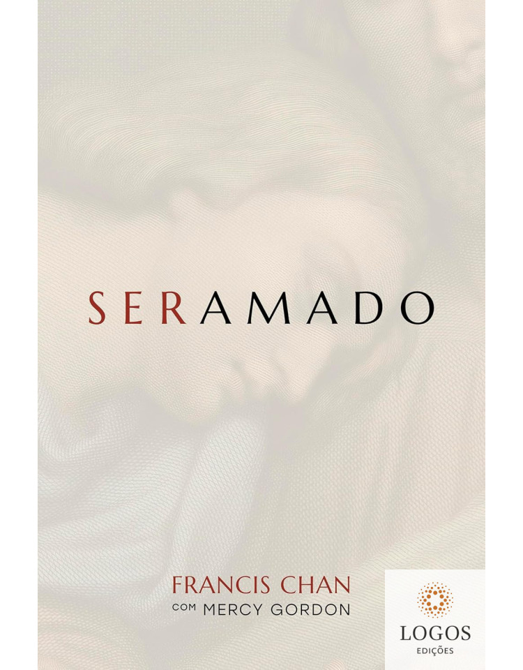 Ser amado. 9786559885336. Francis Chan. Mercy Gordon