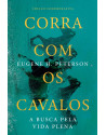 Corra com os cavalos - a busca pela vida plena. 9786559883776. Eugene Peterson