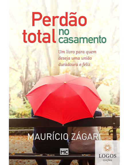 Perdão total no casamento, 9788543302065. Maurício Zágari