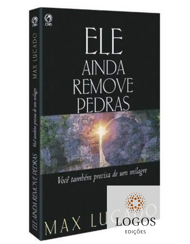 Ele ainda remove pedras. Max Lucado. 9788526312524