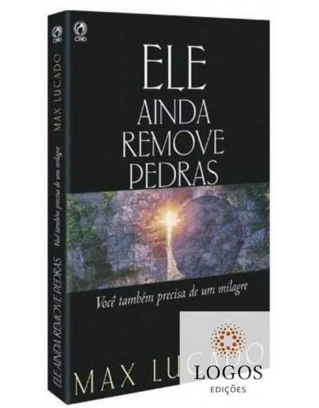 Ele ainda remove pedras. Max Lucado. 9788526312524