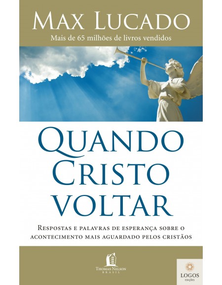 Quando Cristo voltar. 9788578601805. Max Lucado
