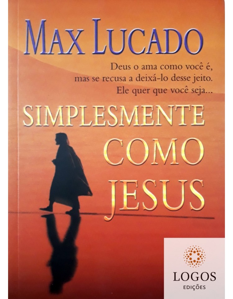 Simplesmente como Jesus. Max Lucado. 9788578603021