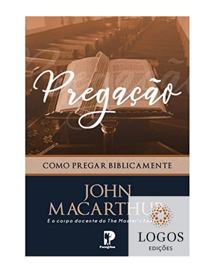 Pregação - como pregar biblicamente. 9788569267485. John MacArthur
