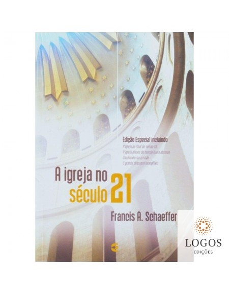A Igreja no século 21. Francis Schaeffer. 9788576223269