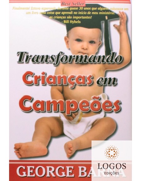 Transformando crianças em campeões. George Barna. 9788588606692