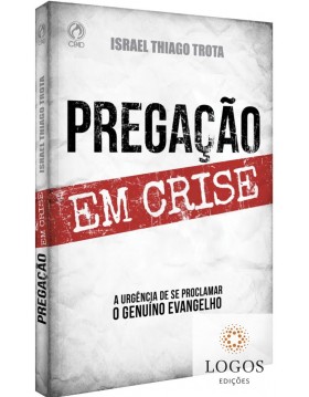 Pregação em crise. Israel Thiago Trota. 9788526319912