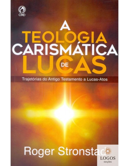 A teologia carismática de Lucas. 9788526316188. Roger Strondstad