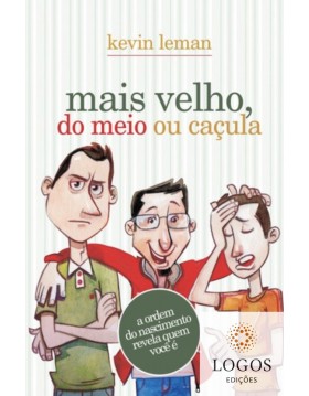 Mais velho, do meio ou caçula - a ordem do nascimento revela quem você é. 9788573256840. Kevin Leman