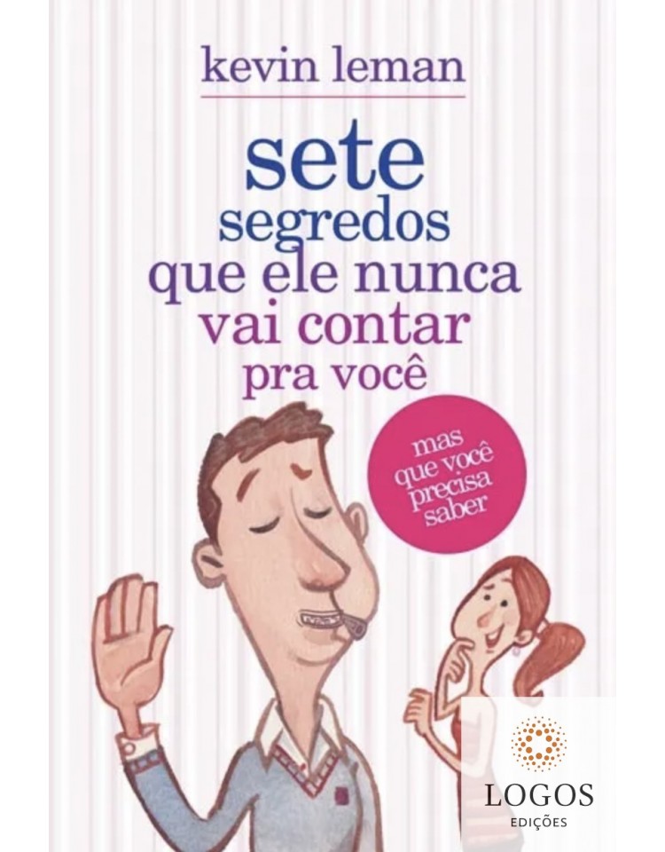 Sete segredos que ele nunca vai contar pra você. 9788573256543. Kevin Leman
