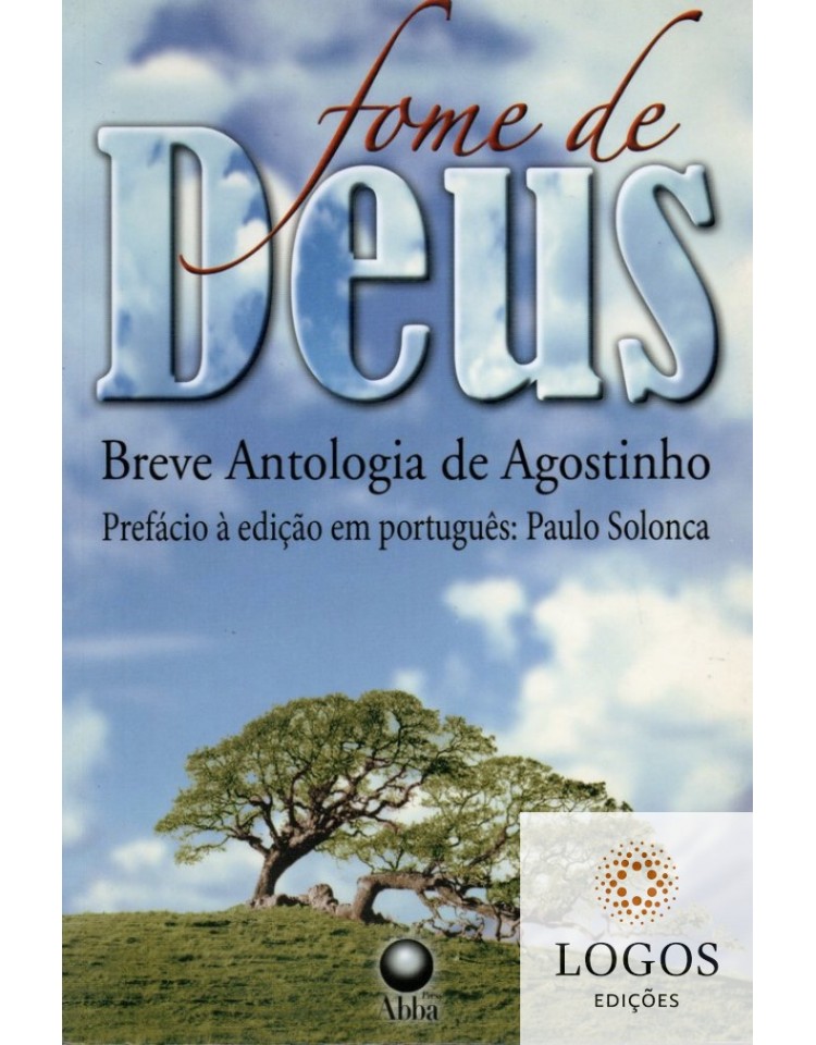 Fome de Deus - breve antologia de Agostinho. 9788578570125