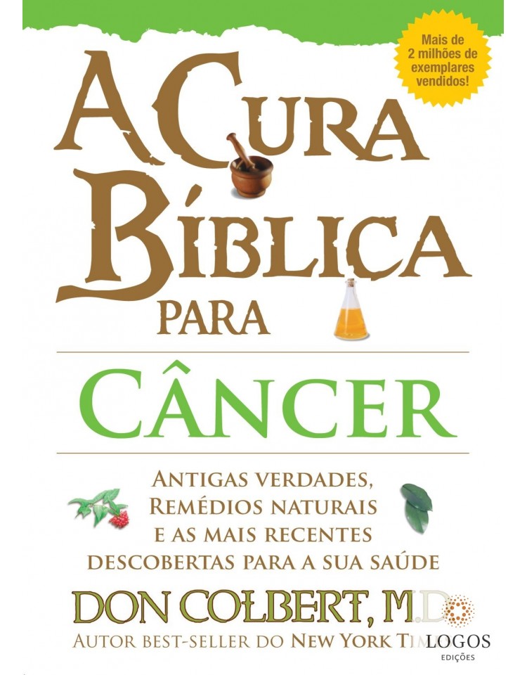 A cura bíblica para câncer. 9788561721459. Don Colbert