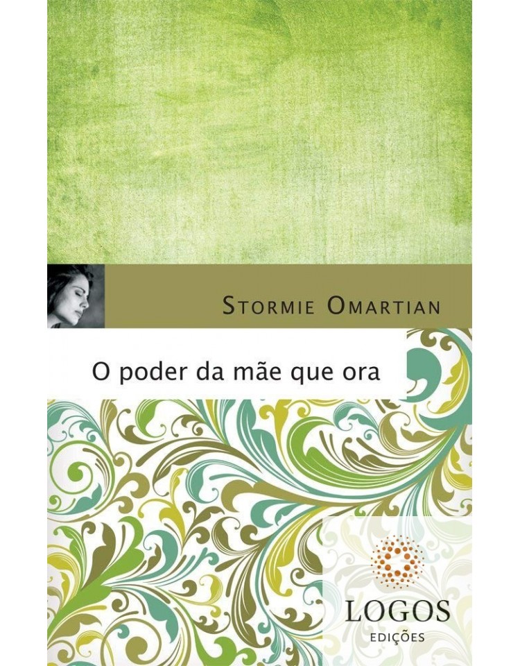 O poder da mãe que ora. 9788573256529. Stormie Omartian