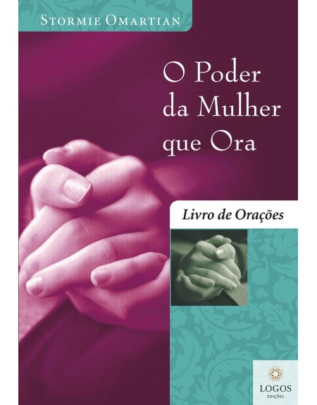 O poder da mulher que ora - livro de orações - edição de bolso. 9788573256161. Stormie Omartian