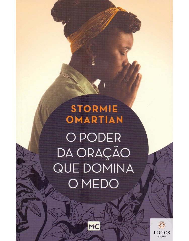 O poder da oração que domina o medo. 9788543303789. Stormie Omartian