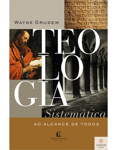 Teologia sistemática ao alcance de todos. 9788571670358. Wayne Grudem