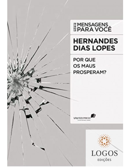 Por que os maus prosperam - série Mensagens para você. 9788524304552. Hernandes Dias Lopes