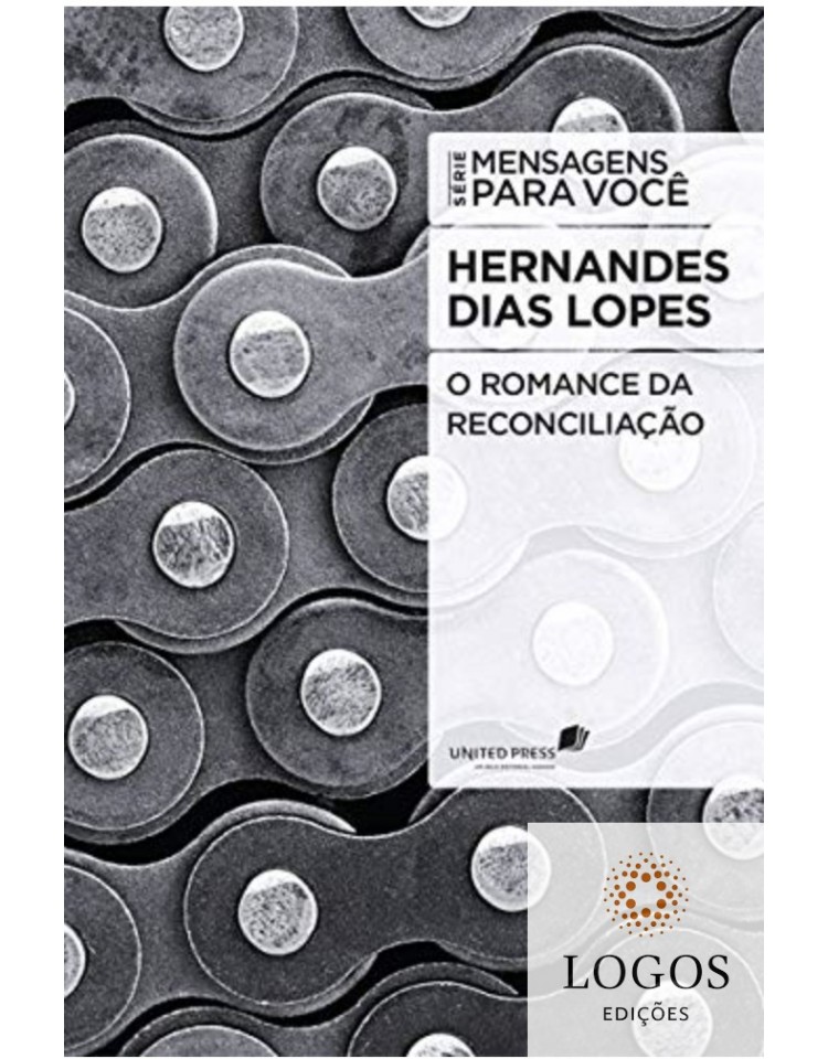O romance da reconciliação - série Mensagens para você. 9788563563231. Hernandes Dias Lopes