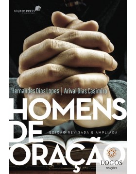 Homens de oração - edição revista e ampliada. 9788524305641. Hernandes Dias Lopes
