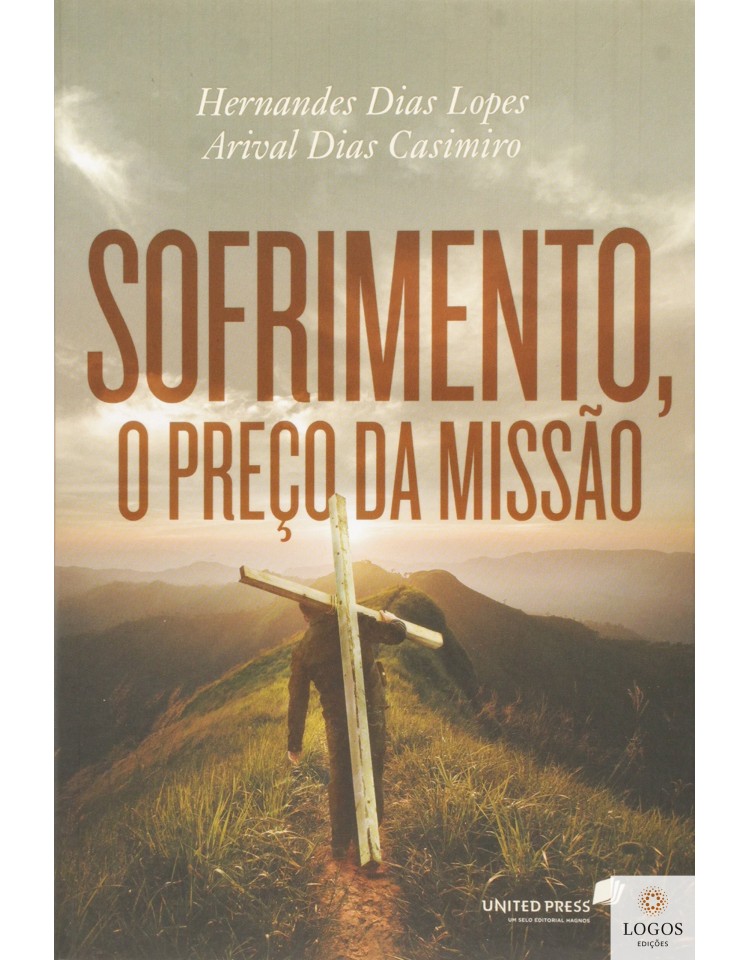 Sofrimento, o preço da missão. 9788524305184. Hernandes Dias Lopes