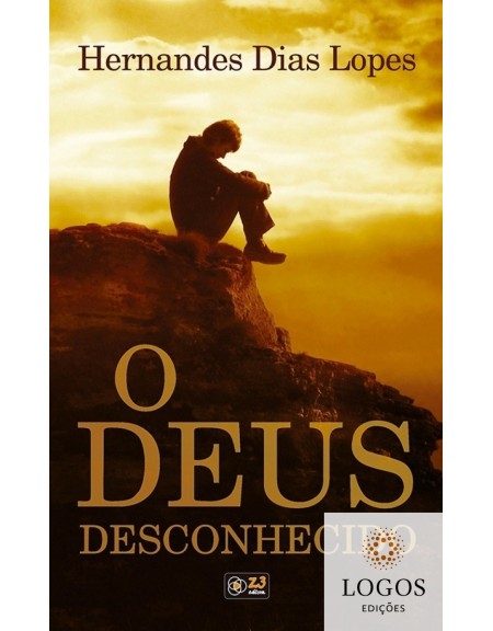 O Deus desconhecido. 9788598486338. Hernandes Dias Lopes