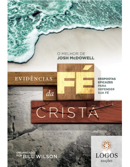 Evidências da fé cristã - respostas eficazes para defender sua fé. 9788589320870. Josh Mcdowell